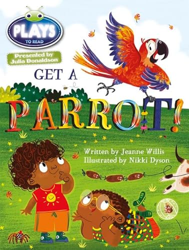 Stock image for Bug Club Guided Julia Donaldson Plays Year 1 Blue Get a Parrot! for sale by AwesomeBooks