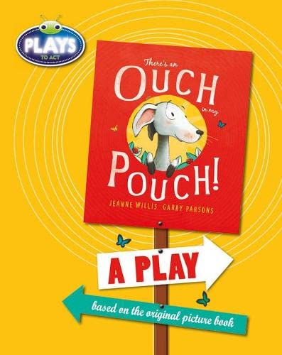 9781447927204: BC JD Plays to Act There's an Ouch in my Pouch: A Play Educational Edition