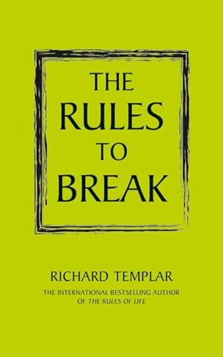 9781447929482: Rules to Break: A Personal Code for Living Your Life Your Way