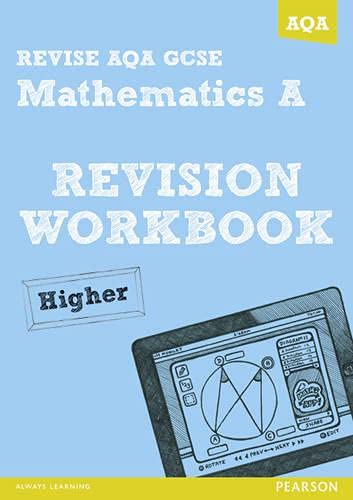 9781447941446: REVISE AQA: GCSE Mathematics A Revision Workbook Higher