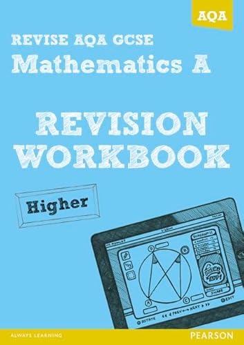 Stock image for REVISE AQA: GCSE Mathematics A Revision Workbook Higher (REVISE AQA GCSE Maths 2010) for sale by AwesomeBooks