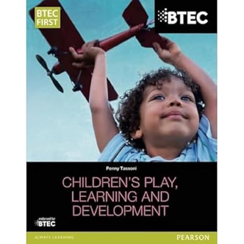 Beispielbild fr Children's Play, Learning and Development (BTEC First Children's Play, Learning and Development) zum Verkauf von WorldofBooks