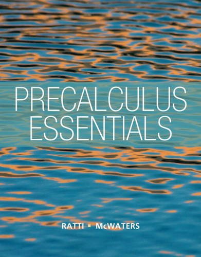 Precalculus Essentials, plus MyMathLab with Pearson eText (9781447953647) by Ratti, Jogindar; McWaters, Marcus; Pearson Education, . .