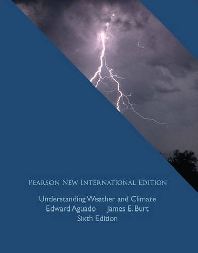 9781447964100: Understanding Weather and Climate Pearson New International Edition, plus MyMeterologyLab without eText