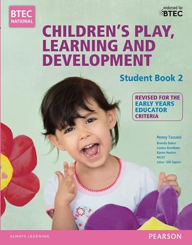 Stock image for BTEC Level 3 National Children's Play, Learning & Development Student Book 2 (Early Years Educator): Revised for the Early Years Educator (BTEC National CPLD (EYE) 2014) for sale by MusicMagpie