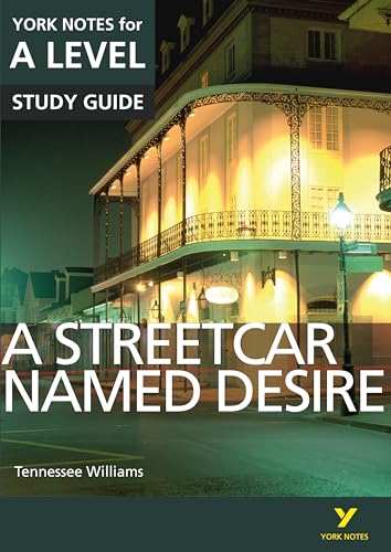 Beispielbild fr A Streetcar Named Desire: York Notes for A-level everything you need to catch up, study and prepare for and 2023 and 2024 exams and assessments: . and 2022 exams (York Notes Advanced) zum Verkauf von WorldofBooks