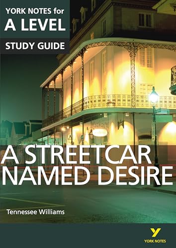 9781447982265: A Streetcar Named Desire: York Notes for A-level everything you need to catch up, study and prepare for and 2023 and 2024 exams and assessments: ... and 2022 exams (York Notes Advanced)