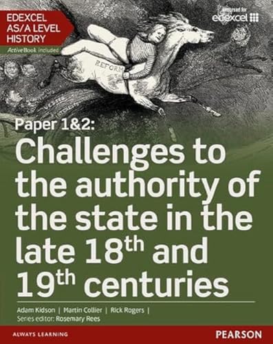 Beispielbild fr Edexcel AS/A Level History, Paper 1&2: Challenges to the Authority of the State in the Late 18th and 19th Centuries (Edexcel GCE History 2015) zum Verkauf von Monster Bookshop