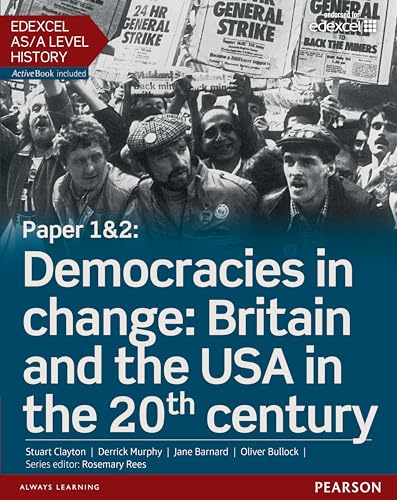 Beispielbild fr Edexcel AS/A Level History, Paper 1&2: Democracies in change: Britain and the USA in the 20th century Student Book + ActiveBook (Edexcel GCE History 2015) zum Verkauf von WorldofBooks