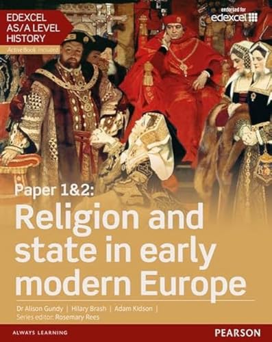 9781447985310: Edexcel AS/A Level History, Paper 1&2: Religion and state in early modern Europe Student Book + ActiveBook (Edexcel GCE History 2015)