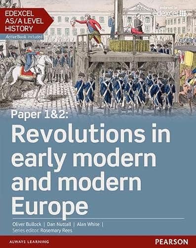 Stock image for Edexcel ASA Level History, Paper 12 Revolutions in early modern and modern Europe Student Book ActiveBook Edexcel GCE History 2015 for sale by PBShop.store UK