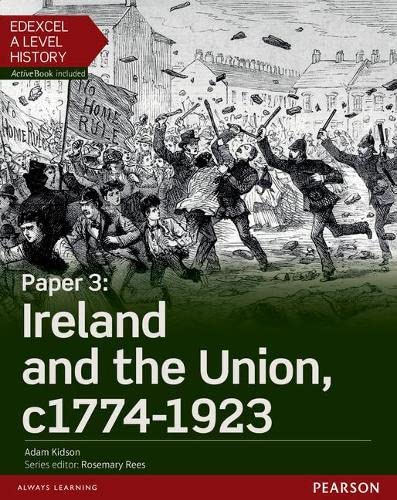 Beispielbild fr Edexcel A Level History, Paper 3: Ireland and the Union c1774-1923 Student Book + ActiveBook (Edexcel GCE History 2015) zum Verkauf von WorldofBooks