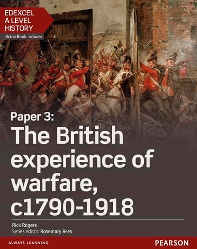 Beispielbild fr Edexcel A Level History, Paper 3: The British experience of warfare c1790-1918 Student Book + ActiveBook (Edexcel GCE History 2015) zum Verkauf von Reuseabook