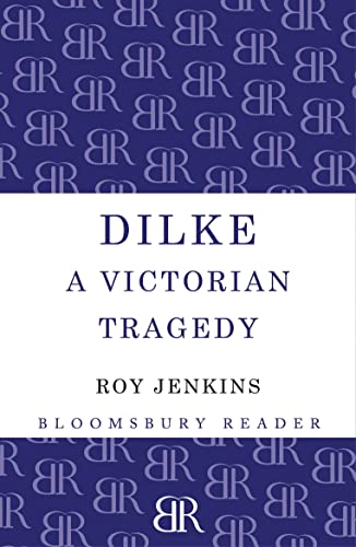 Stock image for Dilke: A Victorian Tragedy for sale by Chiron Media