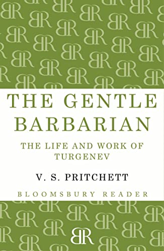 9781448200627: The Gentle Barbarian: The Life and Work of Turgenev