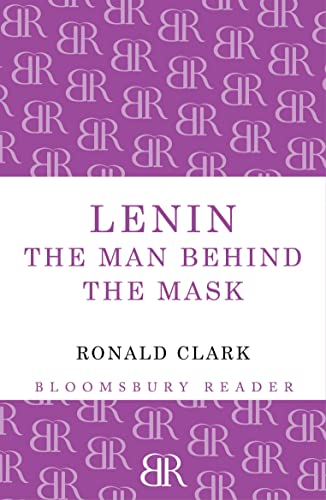 Lenin: The Man Behind the Mask (9781448200900) by Clark, Ronald