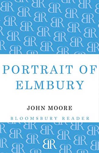 Portrait of Elmbury (Brensham Trilogy) (9781448204250) by Moore, John