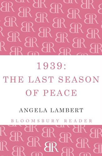 Imagen de archivo de 1939: The Last Season of Peace (Bloomsbury Reader) a la venta por Chiron Media