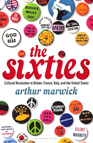 Stock image for The Sixties: Cultural Revolution in Britain, France, Italy, and the United States, c.1958-c.1974 for sale by Chiron Media