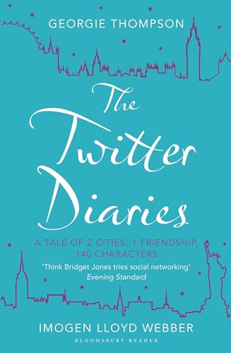 9781448209866: The Twitter Diaries: A Tale of 2 Cities, 1 Friendship, 140 Characters