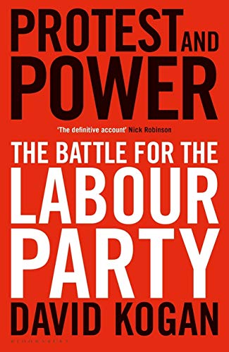 Beispielbild fr Protest and Power: The Battle For The Labour Party zum Verkauf von Red's Corner LLC