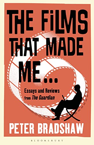 9781448217557: The Films That Made Me: Essays and Reviews from the Guardian