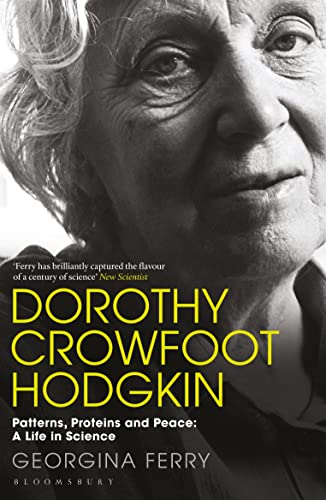 Stock image for Dorothy Crowfoot Hodgkin: Patterns, Proteins and Peace: A Life in Science for sale by BookFarm