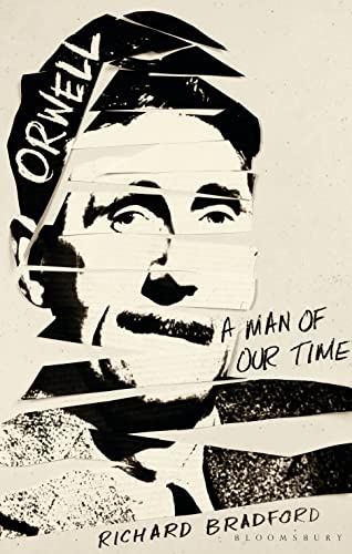 9781448217687: Orwell: A Man Of Our Time