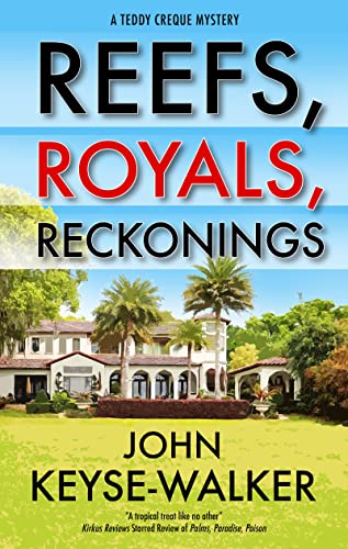 Stock image for Reefs, Royals, Reckonings (A Teddy Creque Mystery, 4) [Hardcover] Keyse-Walker, John for sale by Lakeside Books