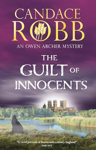 Imagen de archivo de The Guilt of Innocents (An Owen Archer mystery, 9) a la venta por HPB Inc.