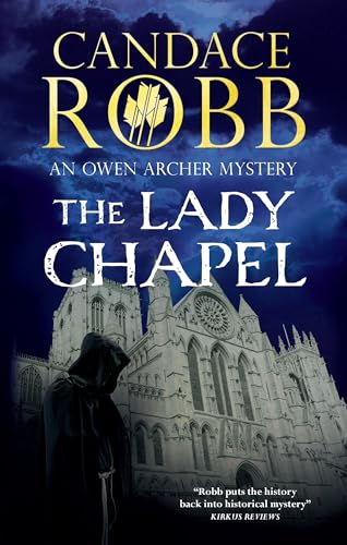 Beispielbild fr The Lady Chapel (An Owen Archer mystery, 2) zum Verkauf von Lakeside Books