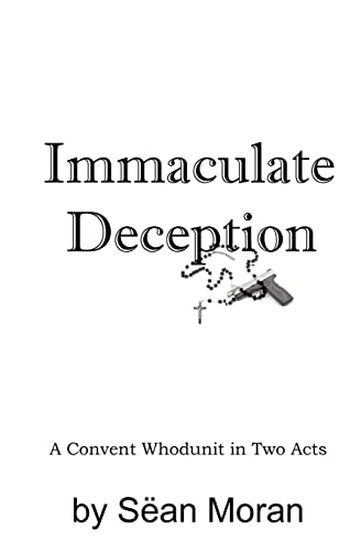 Beispielbild fr Immaculate Deception: A Convent Whodunit in Two Acts zum Verkauf von Irish Booksellers