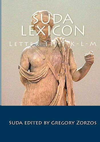 Beispielbild fr Suda Lexicon: Letter TH-I-K-L-M (Greek Edition) (Volume 4) zum Verkauf von Revaluation Books