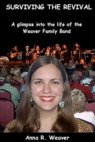 Stock image for Surviving the Revival: A glimpse into the life of the Weaver Family Band for sale by Wonder Book