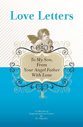 Stock image for To My Son, From Your Angel Father With Love: A Collection Of Inspirational Love Letters for sale by Lucky's Textbooks