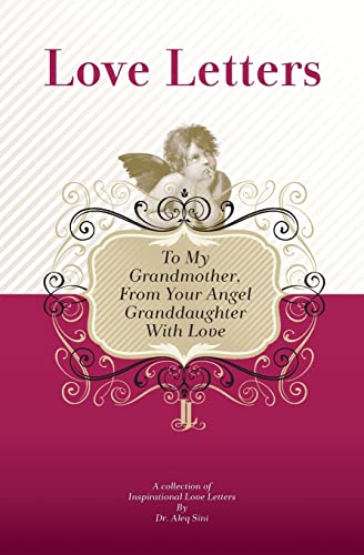 Stock image for To My Grandmother, From Your Angel Granddaughter With Love: A Collection Of Inspirational Love Letters for sale by Lucky's Textbooks