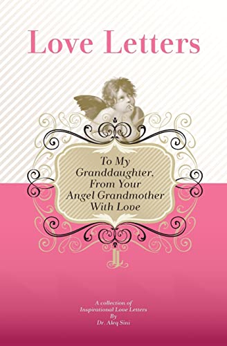 Beispielbild fr To My Granddaughter, from Your Angel Grandmother with Love : A Collection of Inspirational Love Letters zum Verkauf von Better World Books