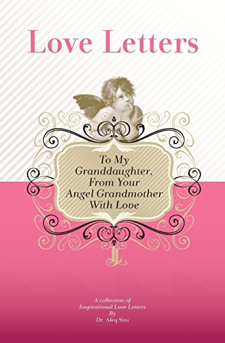 Stock image for To My Granddaughter, From Your Angel Grandmother With Love: A Collection Of Inspirational Love Letters for sale by Irish Booksellers