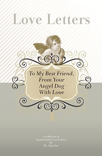 Stock image for To My Best Friend, From Your Angel Dog With Love: A Collection Of Inspirational Love Letters for sale by Lucky's Textbooks