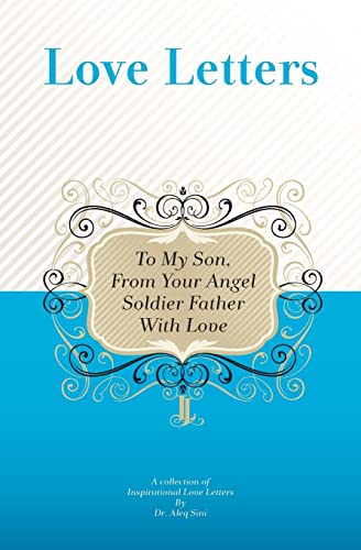 Stock image for To My Son, From Your Angel Soldier Father With Love: A Collection Of Inspirational Love Letters for sale by Lucky's Textbooks