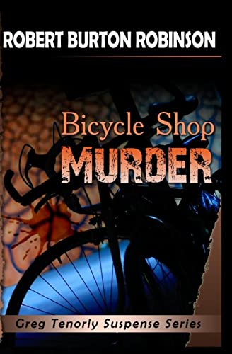 Bicycle Shop Murder: Greg Tenorly Suspense Series - Book 1 - Robinson, Robert Burton