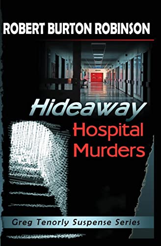 Stock image for Hideaway Hospital Murders: Greg Tenorly Suspense Series - Book 2 for sale by THE SAINT BOOKSTORE