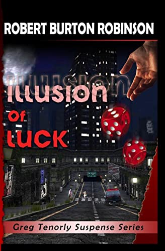 Stock image for Illusion of Luck: Greg Tenorly Suspense Series - Book 3 for sale by THE SAINT BOOKSTORE