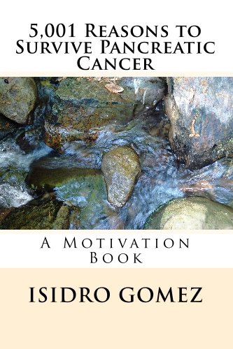 9781448615773: 5,001 Reasons to Survive Pancreatic Cancer: A Motivation Book: Volume 1