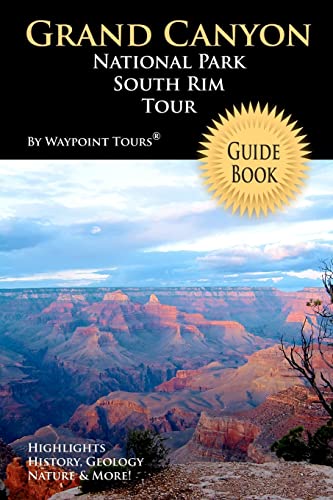Stock image for Grand Canyon National Park South Rim Tour Guide Book: Your personal tour guide for Grand Canyon travel adventure! [Paperback] Tours, Waypoint for sale by Turtlerun Mercantile