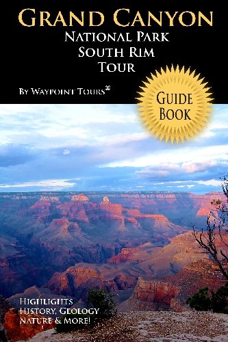 Stock image for Grand Canyon National Park South Rim Tour Guide: Your personal tour guide for Grand Canyon travel adventure! for sale by GoldenWavesOfBooks