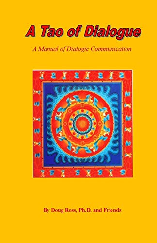 9781448621910: A Tao of Dialogue: A Manual of Dialogic Communication