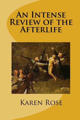 An Intense Review of the Afterlife (9781448623037) by Karen Rose