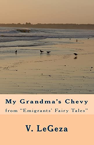 9781448625970: My Grandma's Chevy: from "Emigrants' Fairy Tales": Volume 1