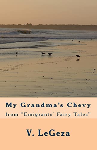 9781448625970: My Grandma's Chevy: from "Emigrants' Fairy Tales"